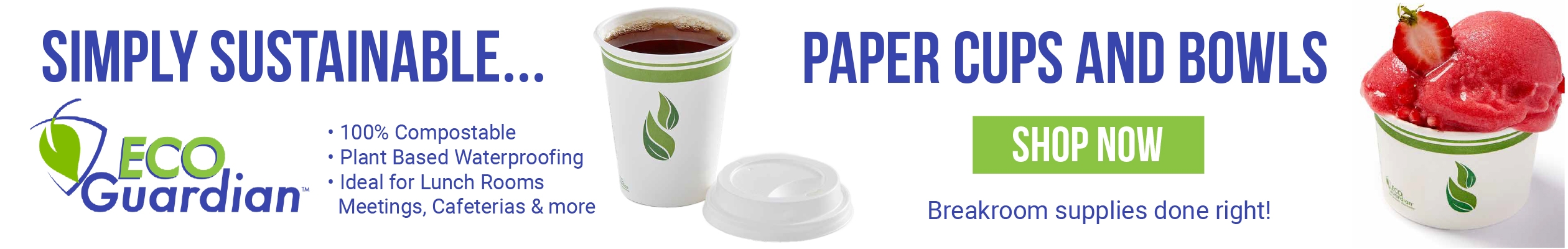 "Sustainable packaging including PLA lined paper coffee cups and bowls. Eco Guardian.  Breakroom supplies made with certified compostable paper."