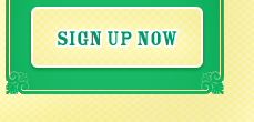 SIGN UP NOW